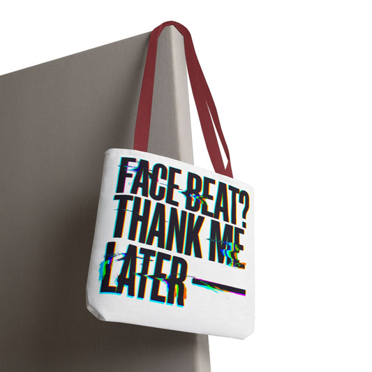 Face beat? Thank me later Tote Bag