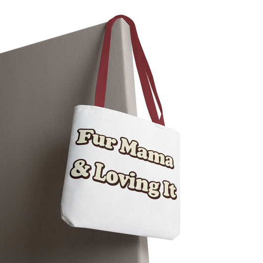 Fur mama & loving it Tote Bag
