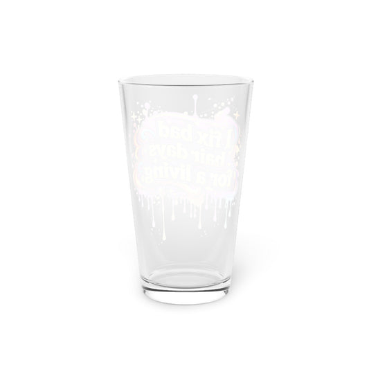 I fix bad hair days for a living Beer Glass