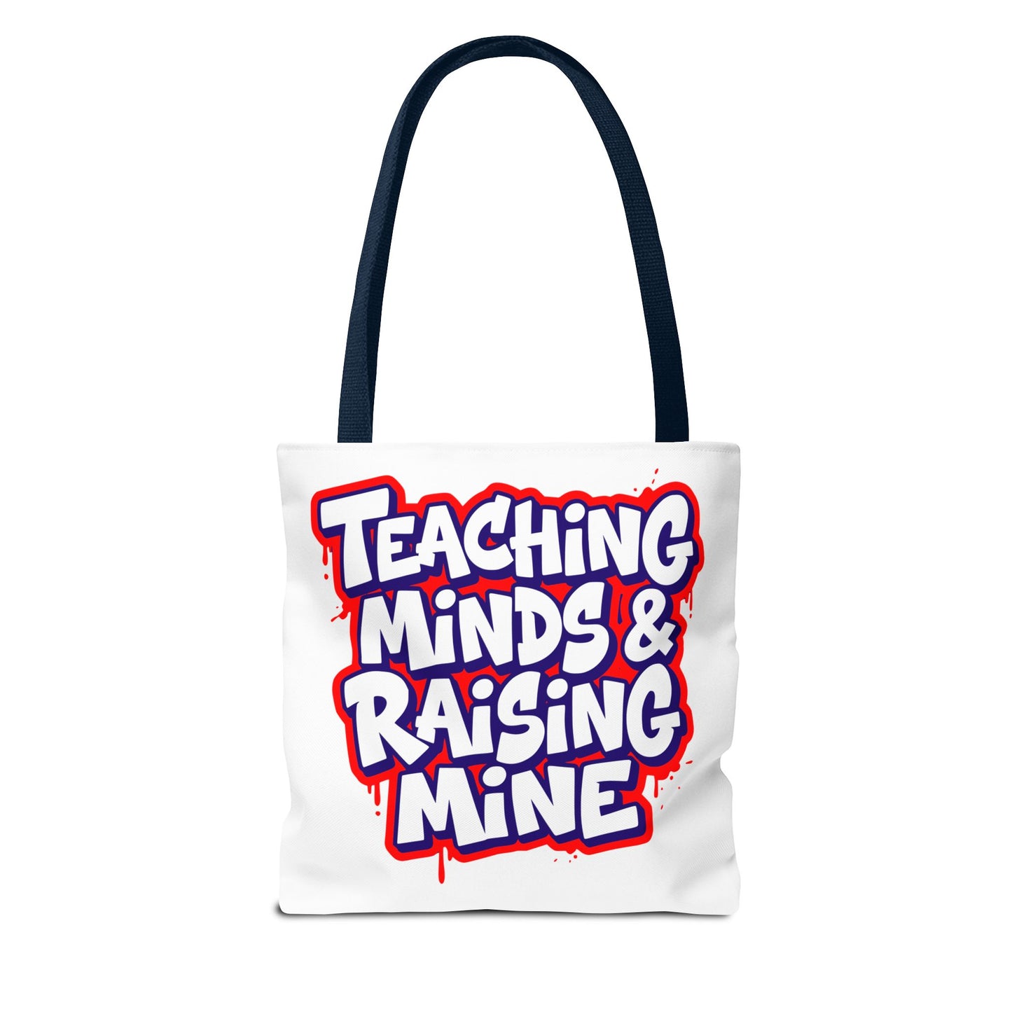 Teaching minds & raising mine Tote Bag