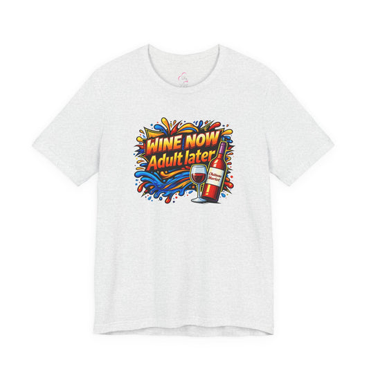 WINE NOW Adult later T-shirt