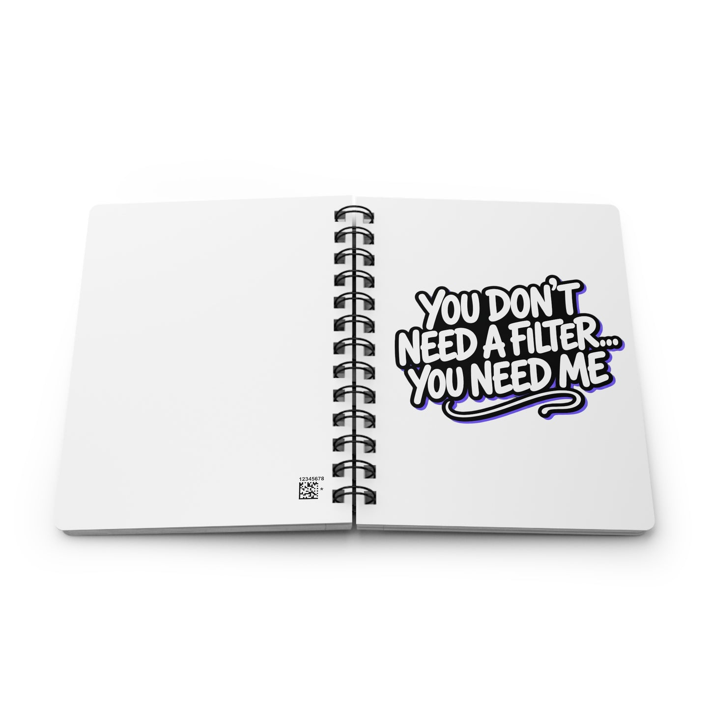 You don't need a filter you need me Journal