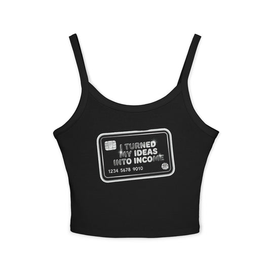 I turned my ideas into income Tank Top