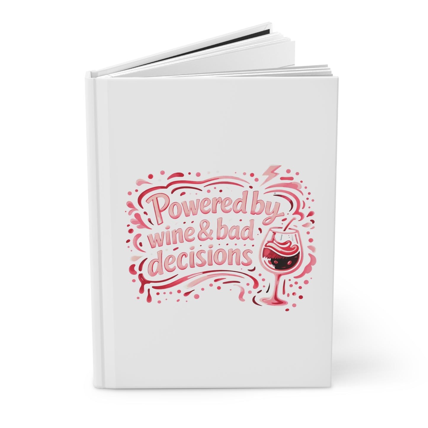 Powered by wine and bad decisions Hardcover Journal