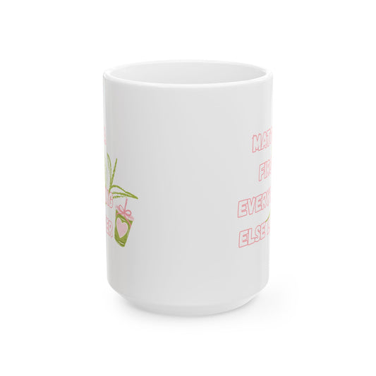 Matcha First Everything Else Later Mug
