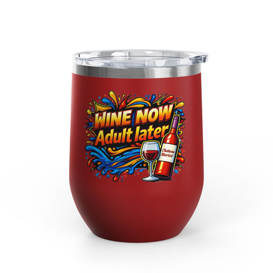 WINE NOW Adult later Wine Tumbler
