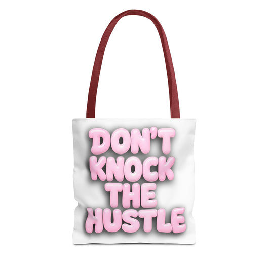 Don't knock the hustle Tote Bag