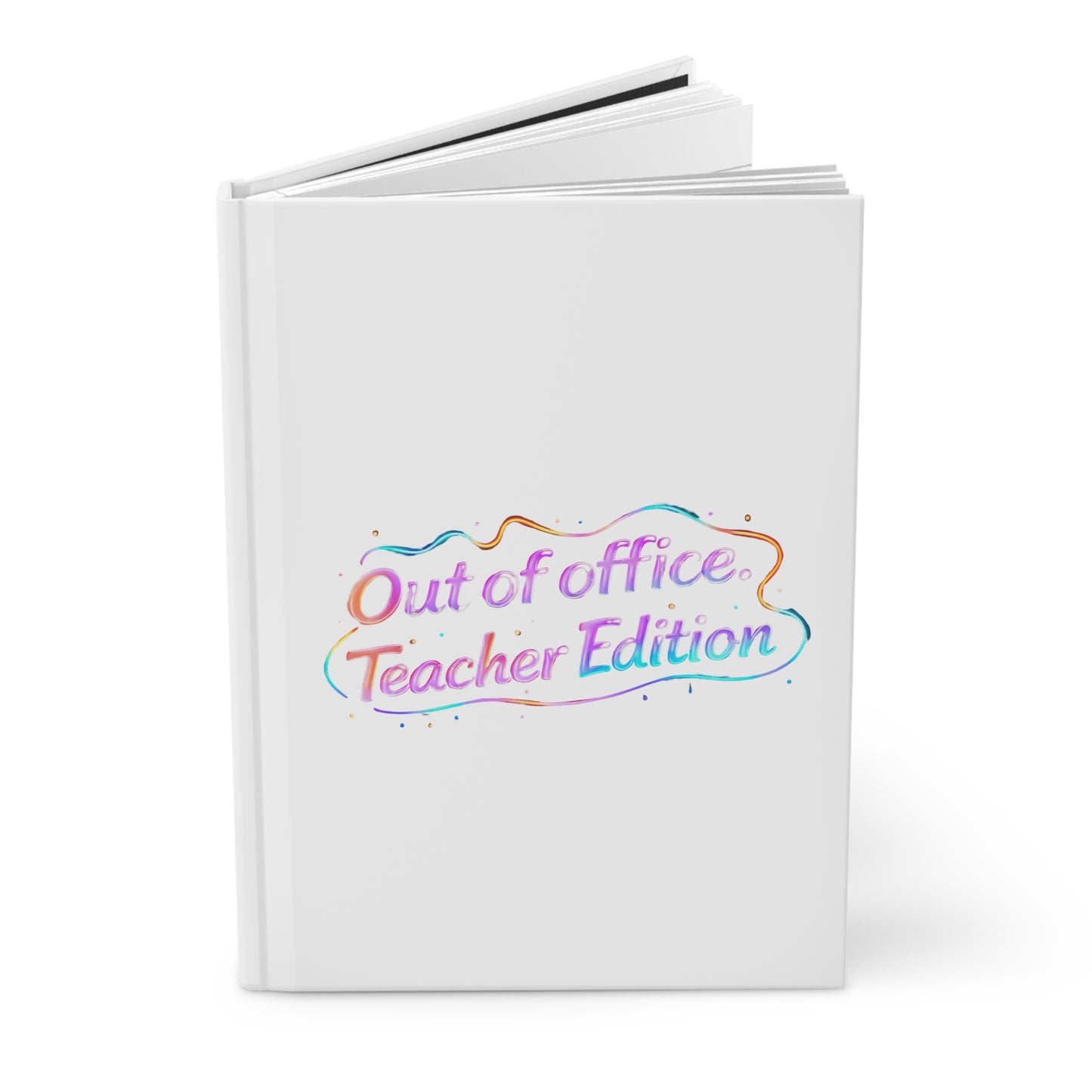 Out of office teacher edition Hardcover Journal