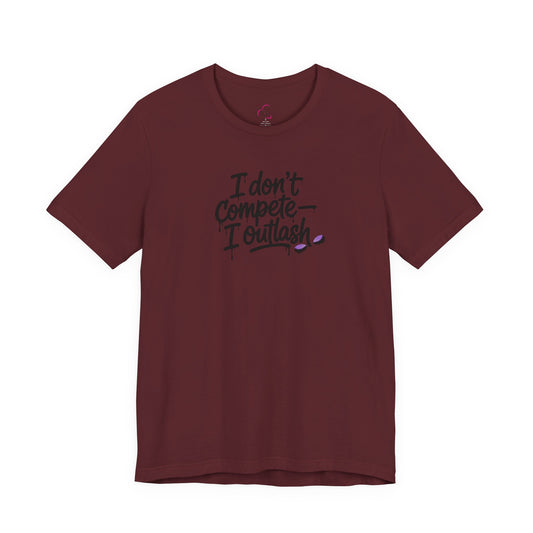 I don't compete I outlash T-shirt