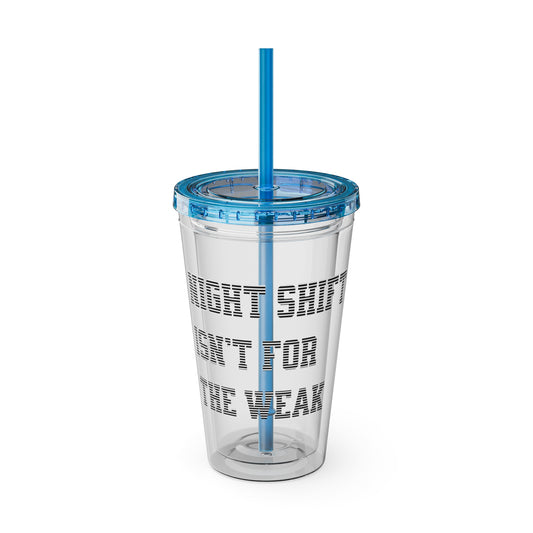 Night shift isn't for the weak Clear Insulated Cup