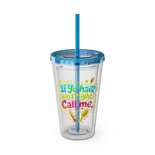 If yo hair ain't right call me Clear Insulated Cup