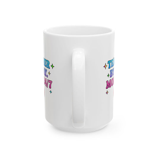 Teacher by day mom 24/7 Mug