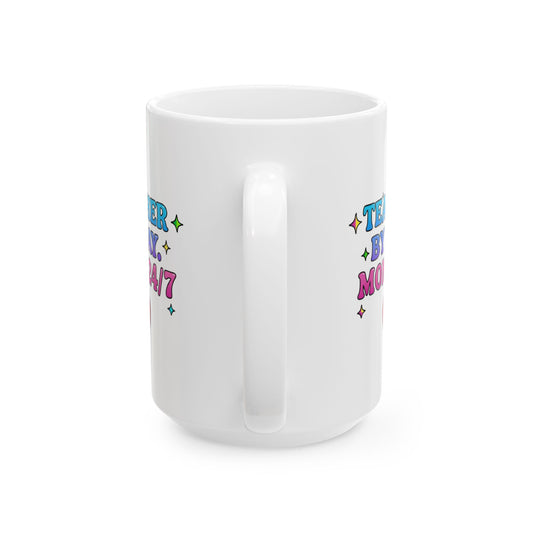 Teacher by day mom 24/7 Mug