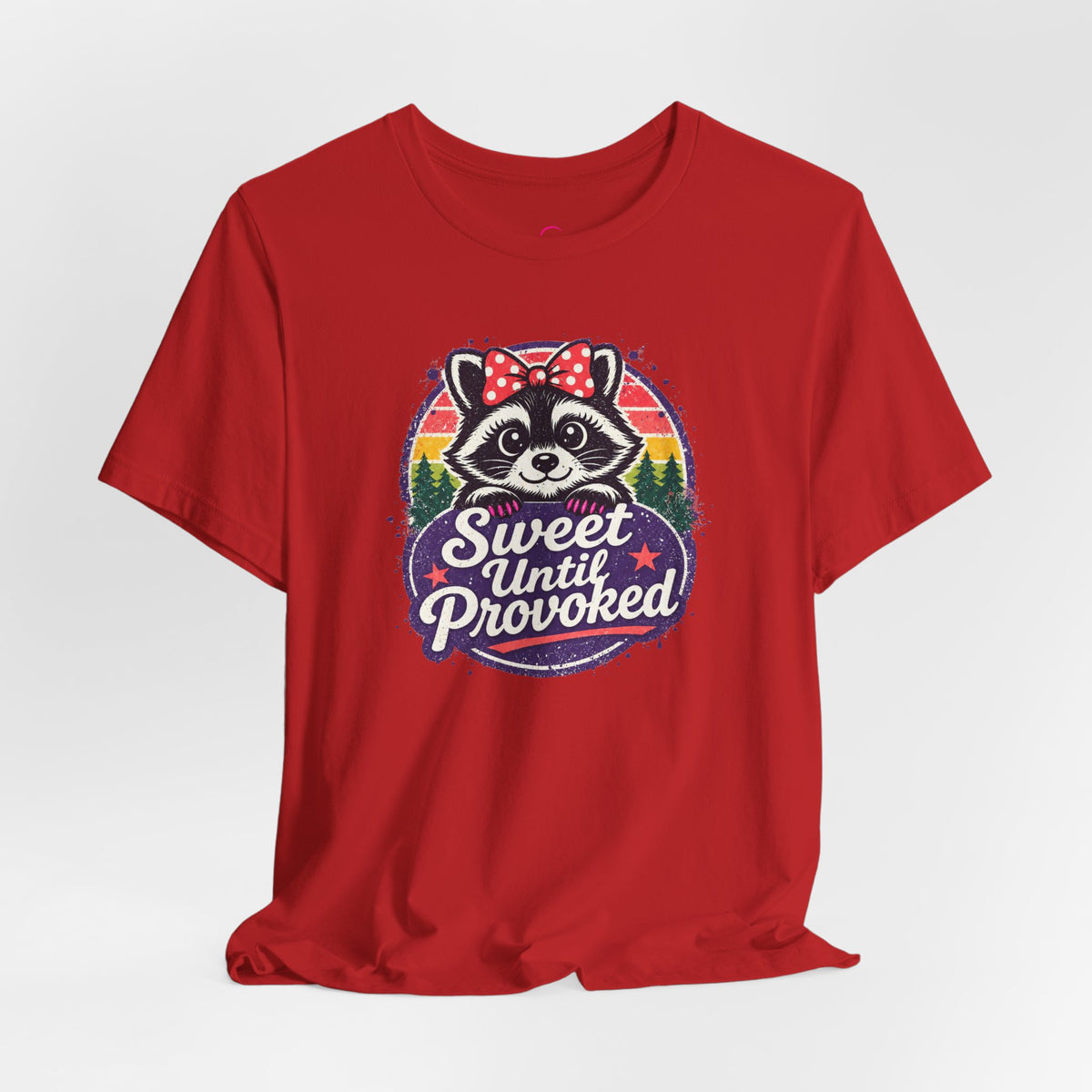 Sweet until provoked T-shirt