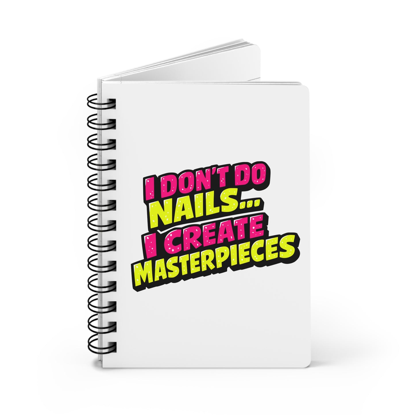 I don't do nails I create masterpieces Journal