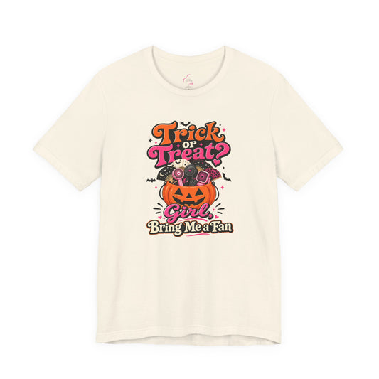 Trick or treat? Girl bring me a fan T-shirt