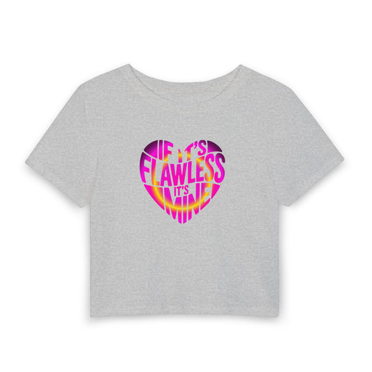 If it's flawless it's mine Crop Tee