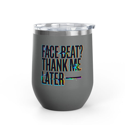 Face beat? Thank me later Tumbler