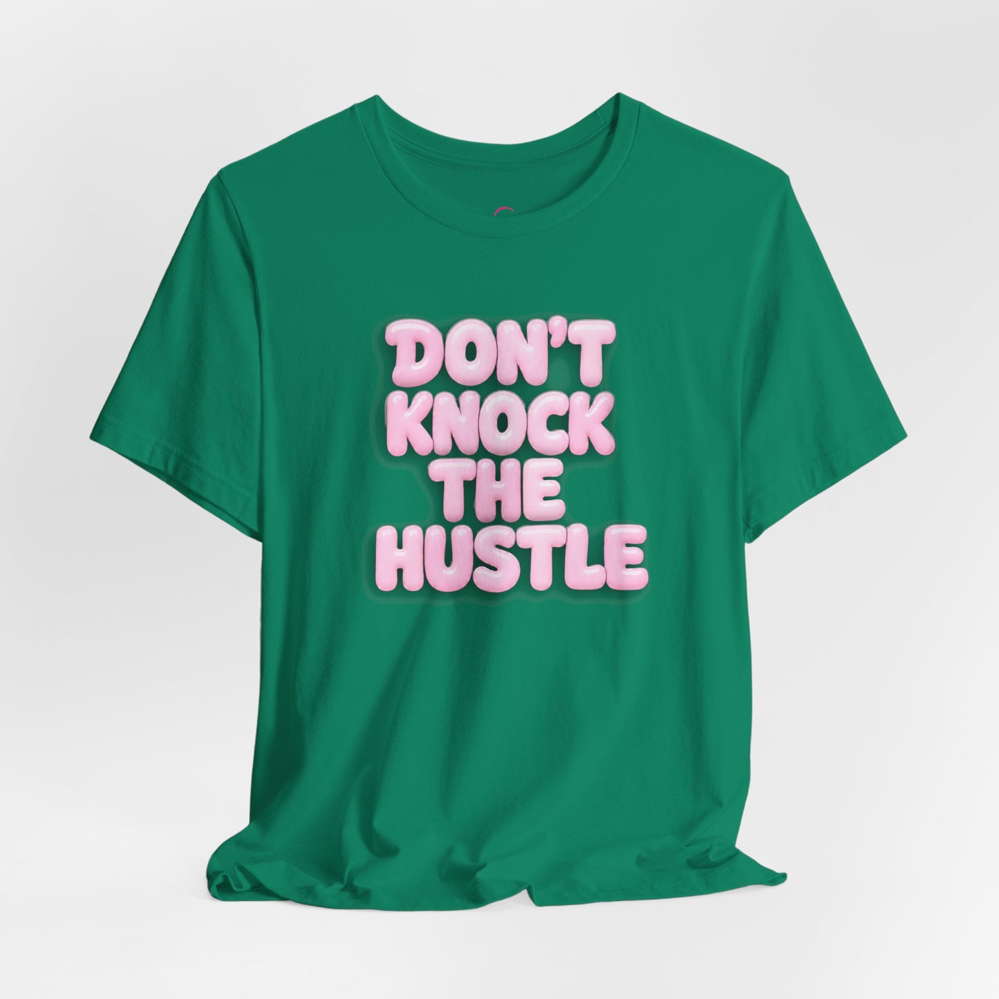 Don't knock the hustle T-shirt