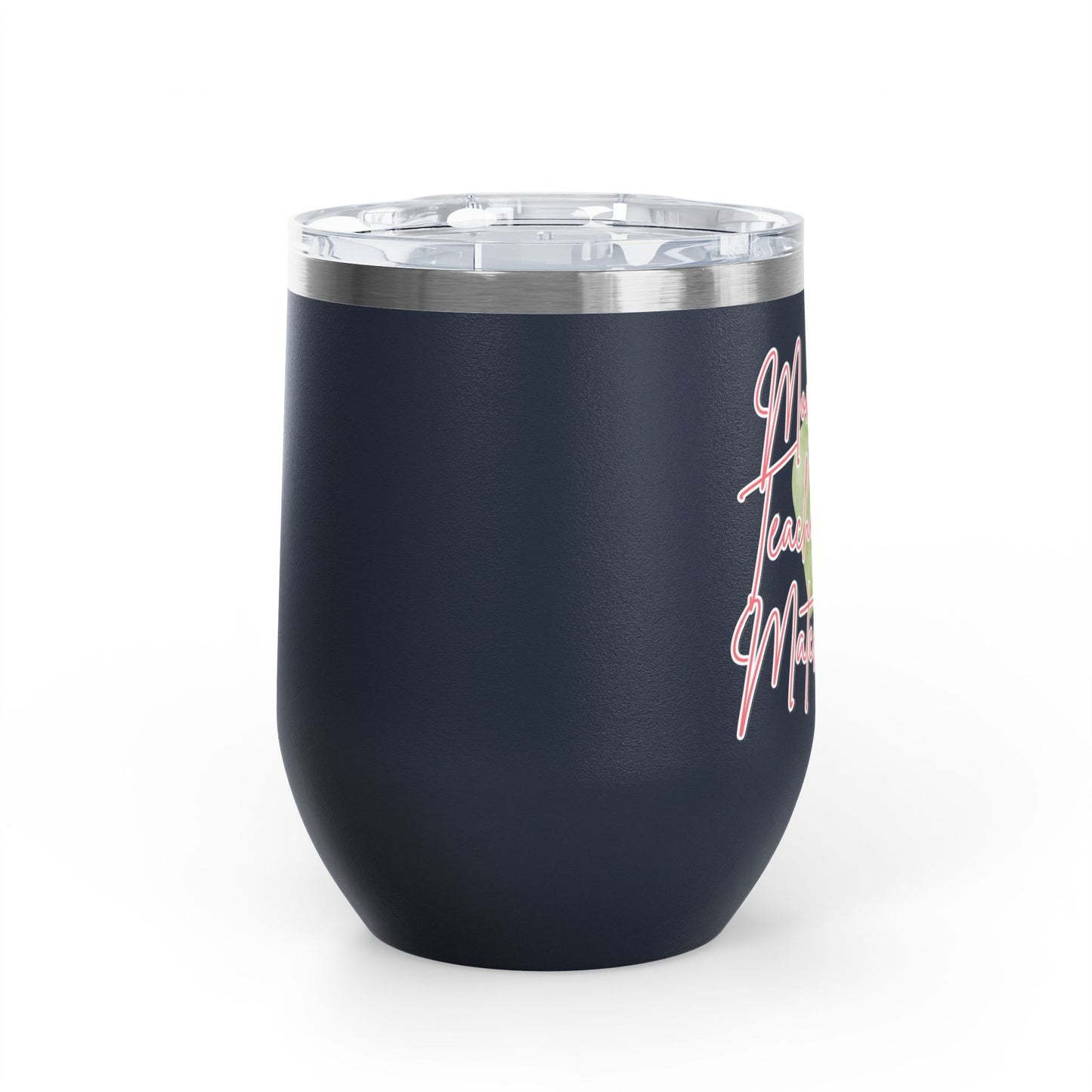 Mom Life, Teacher Life, Matcha Life Wine Tumbler