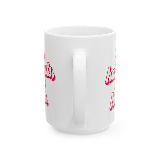 No handouts, just hustle. Mug