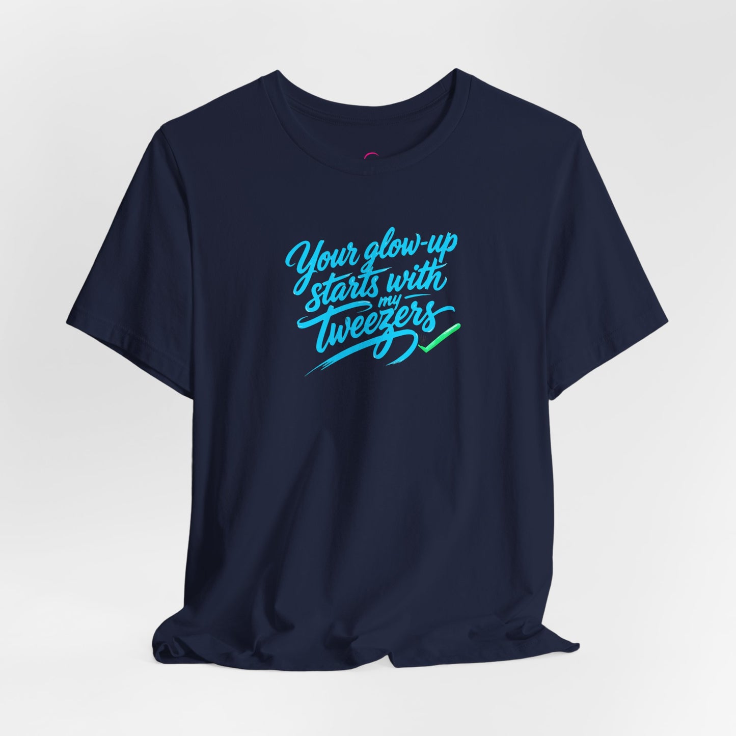 Your glow up starts with my tweezers T-shirt