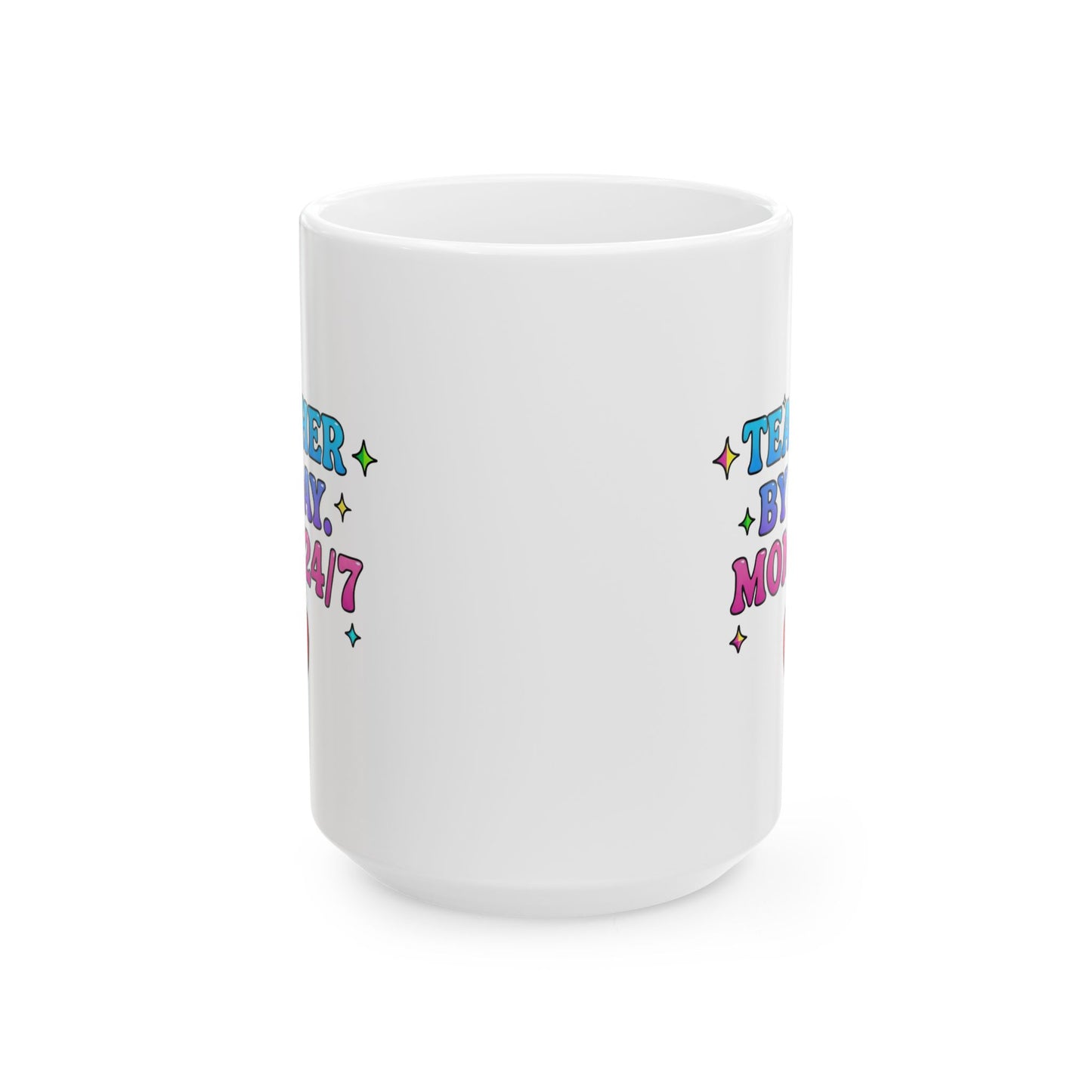 Teacher by day mom 24/7 Mug