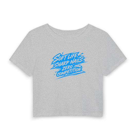 Soft life sharp nails zero competition Crop Tee