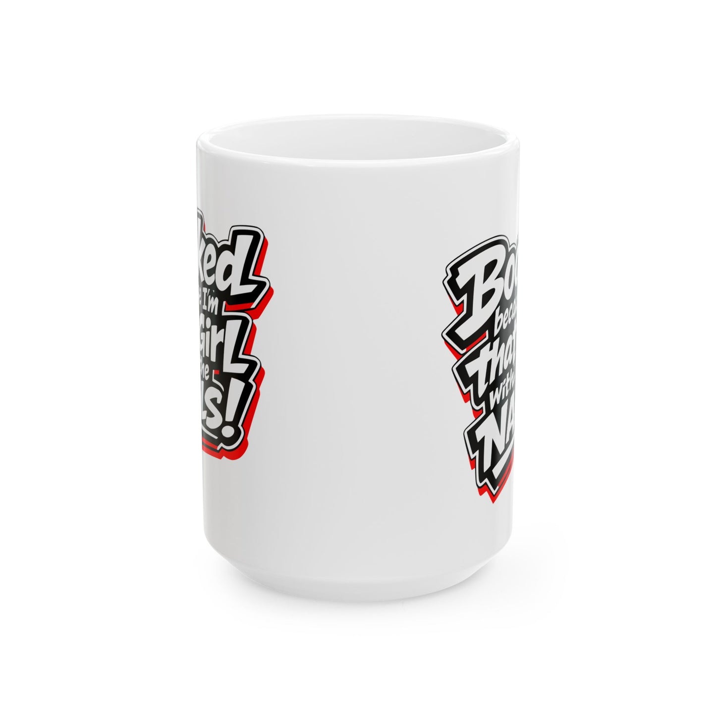 Booked because I'm that girl with the nails Mug