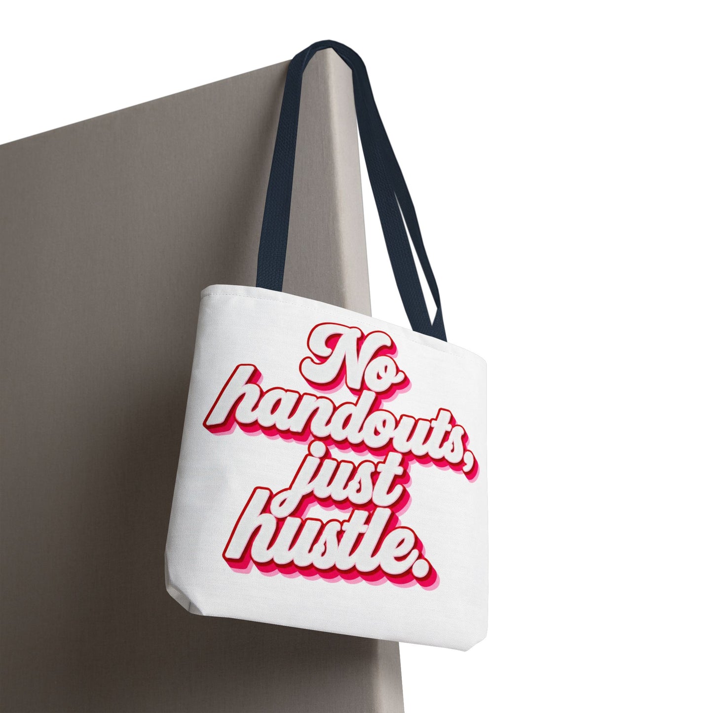 No handouts, just hustle. Tote Bag