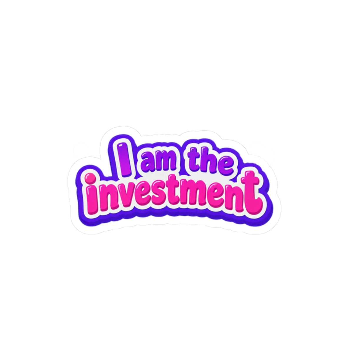 I am the investment Sticker
