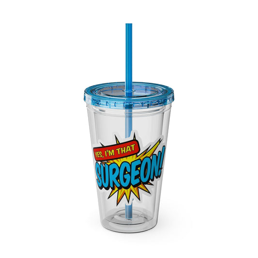 Yes, I'm that SURGEON Clear Insulated Cup
