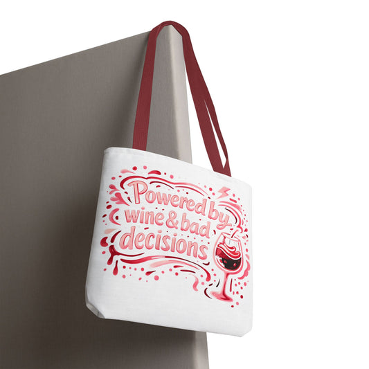 Powered by wine and bad decisions Tote Bag