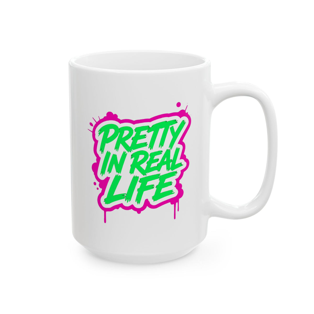 Pretty in real life Mug
