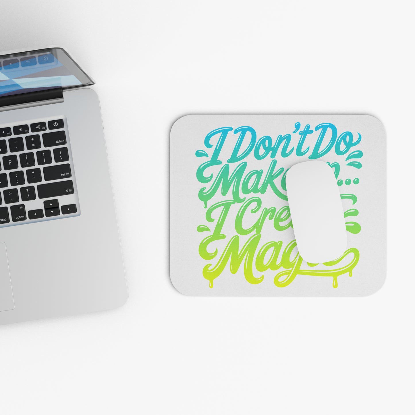 I don't do make up I create magic Mouse Pad