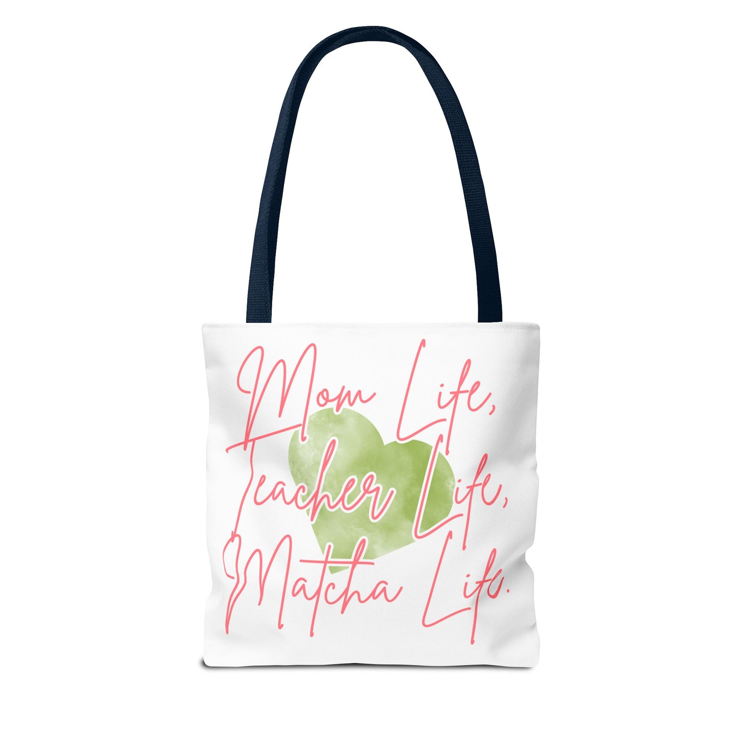 Mom Life, Teacher Life, Matcha Life Tote Bag