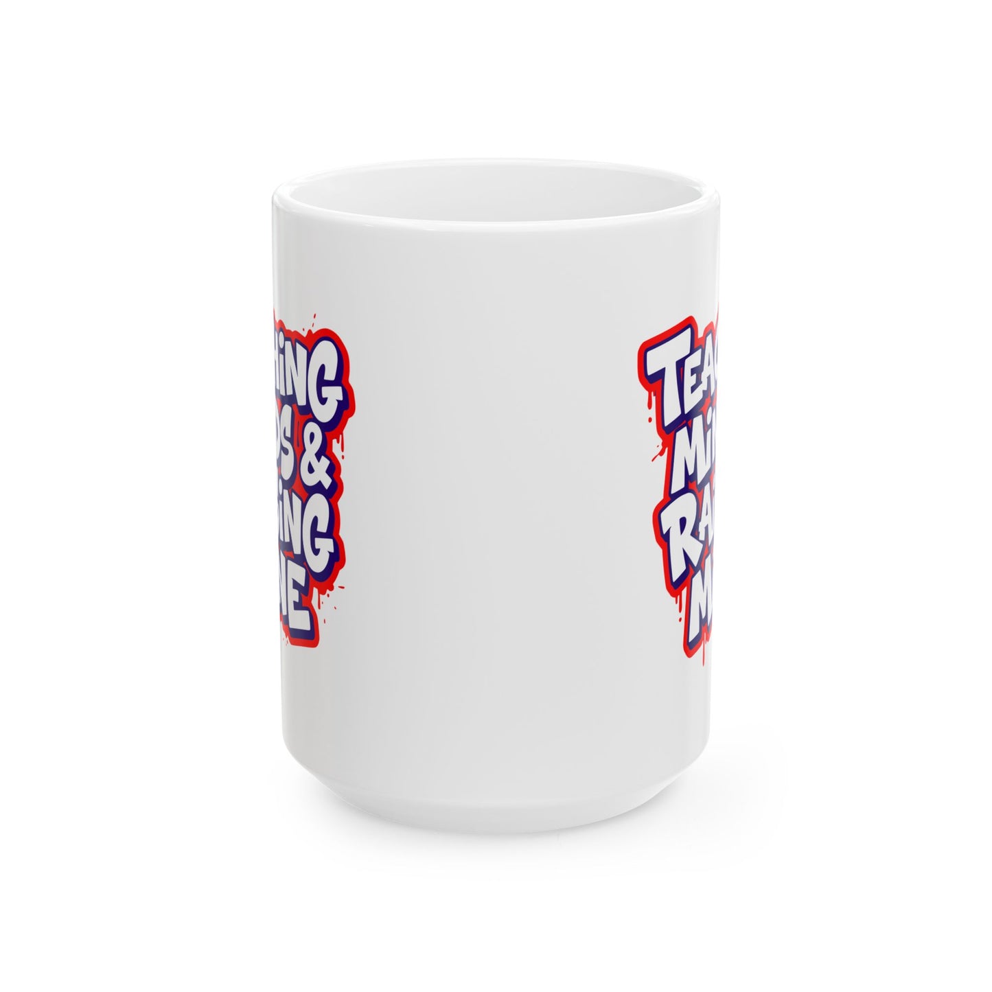 Teaching minds & raising mine Mug