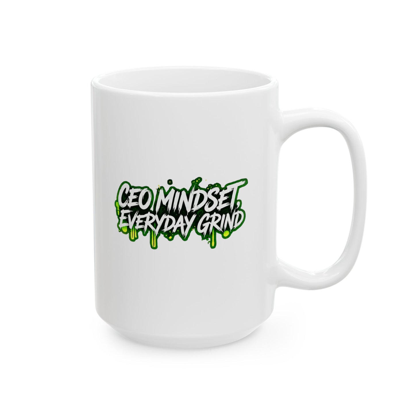 CEO mindset, everyday grind Mug