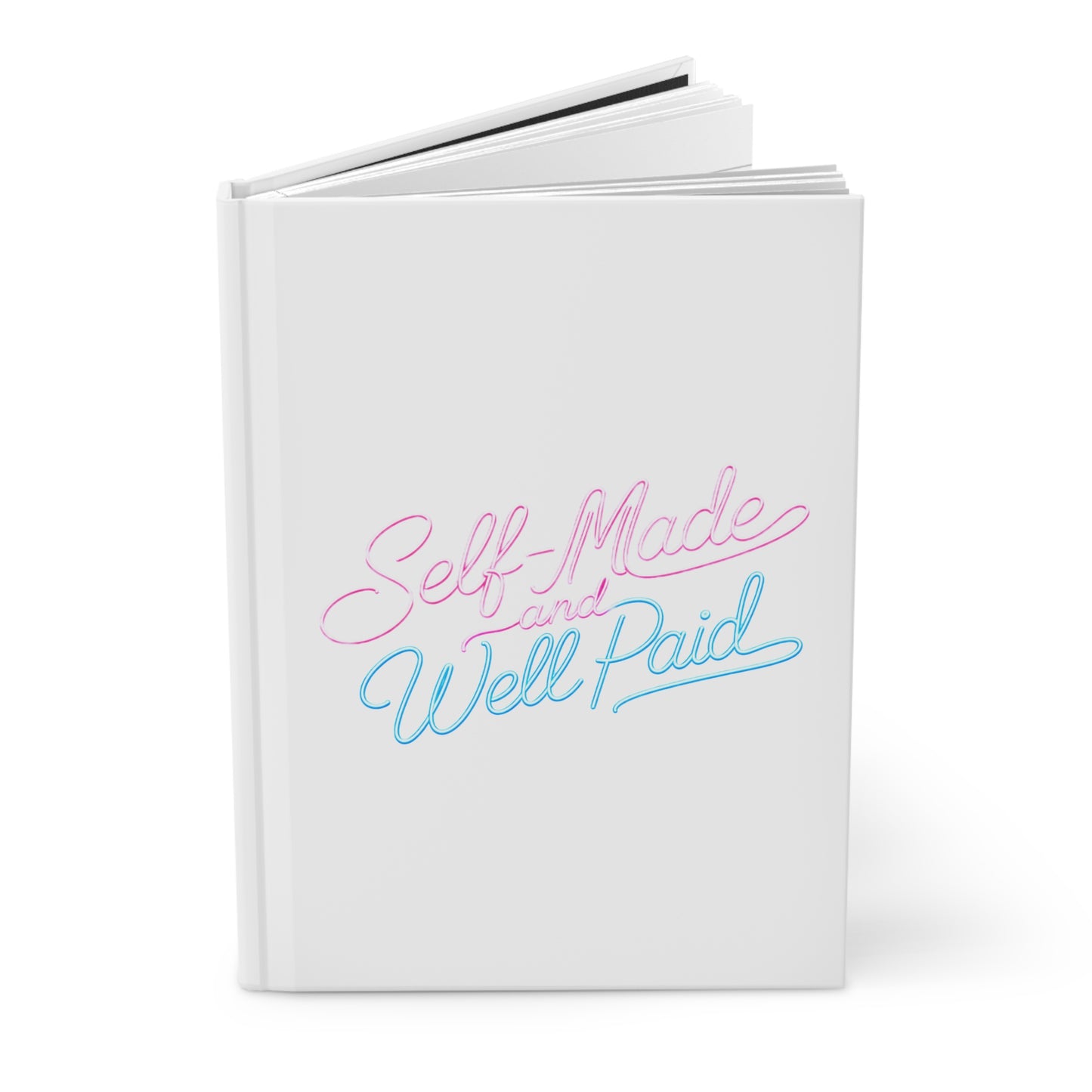 Self-made & well paid Hardcover Journal