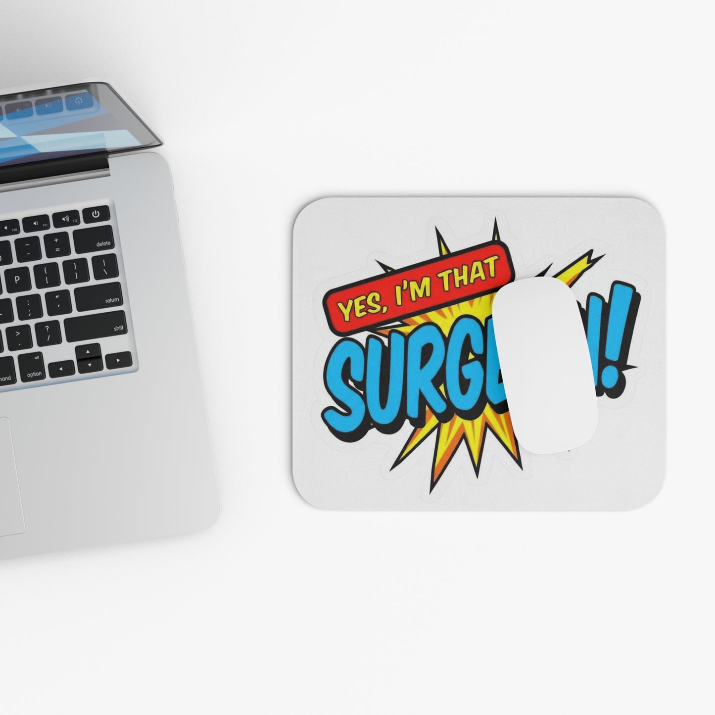 Yes, I'm that SURGEON Mouse Pad