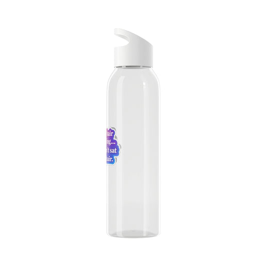 If your hair isn't giving you haven't sat in my chair Water Bottle
