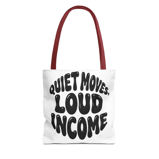 Quiet moves. Loud income Tote Bag