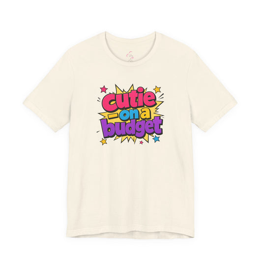 Cutie on a budget T-shirt