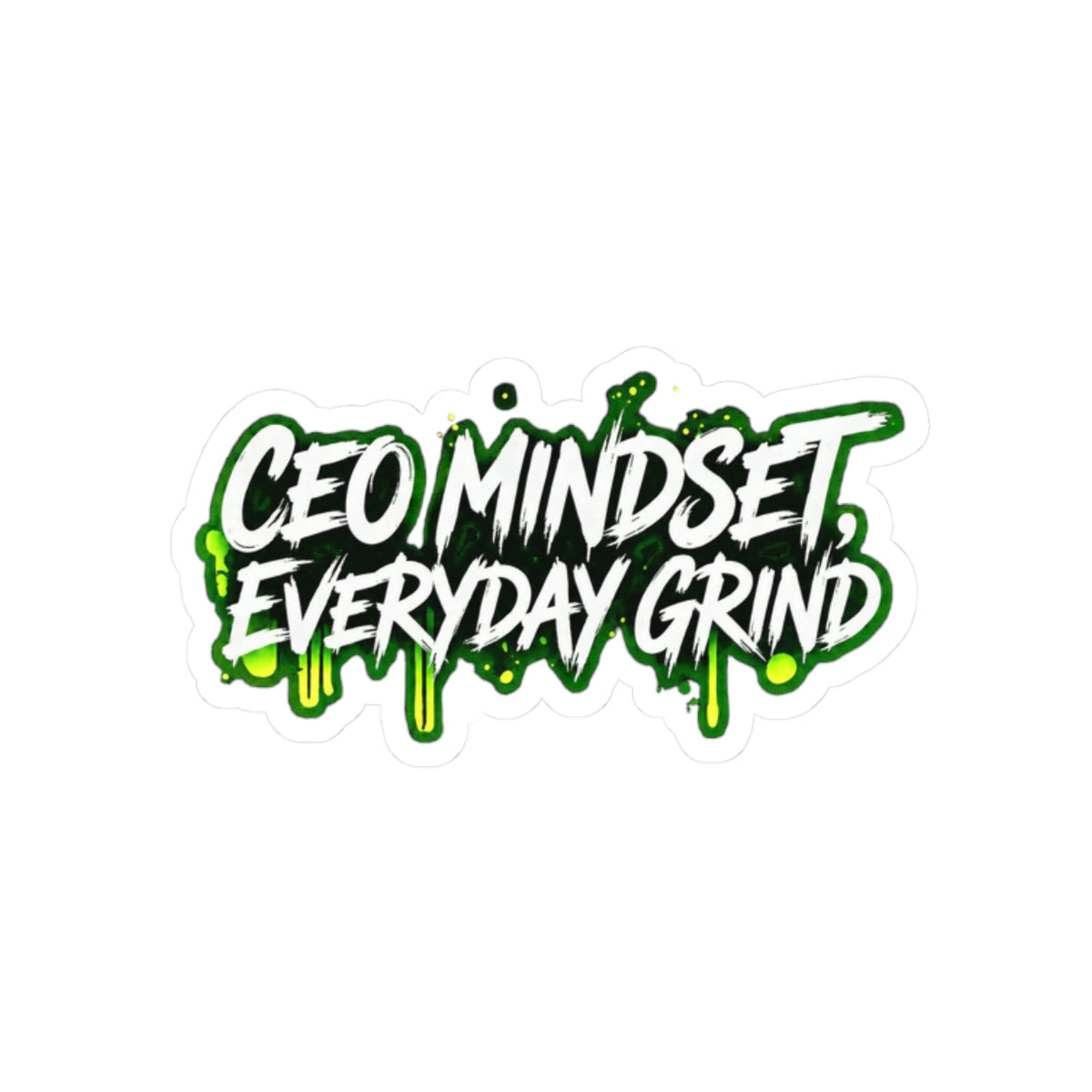 CEO mindset, everyday grind Sticker
