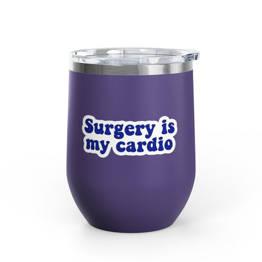 Surgery is my cardio Tumbler