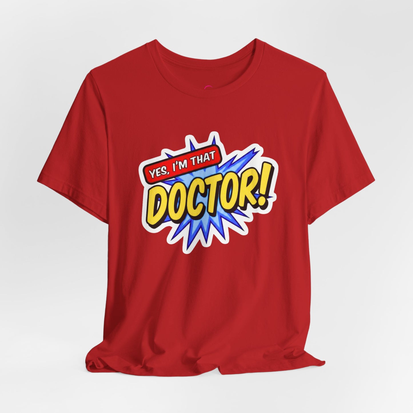 Yes, I'm that DOCTOR T-shirt