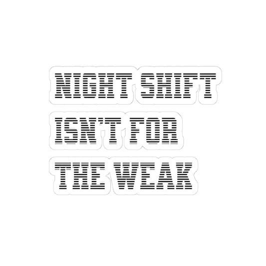 Night shift isn't for the weak Sticker