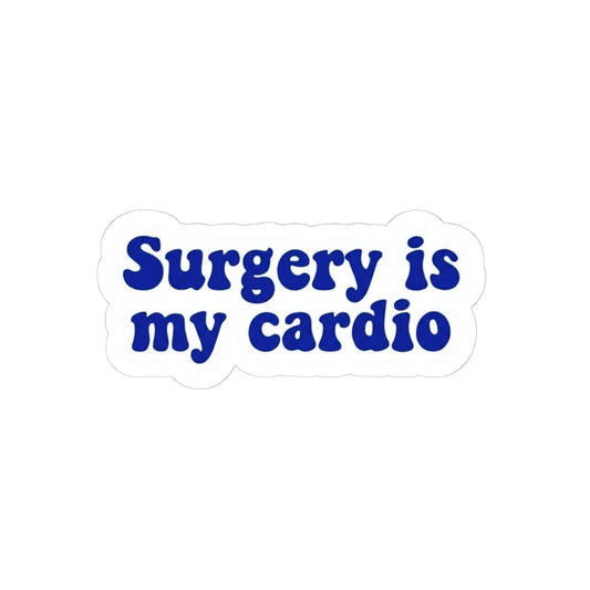 Surgery is my cardio Sticker
