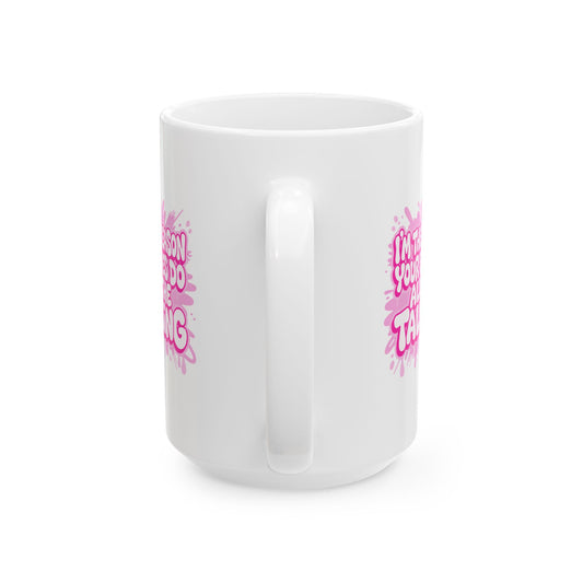 I'm the reason your eyes do all the talking Mug