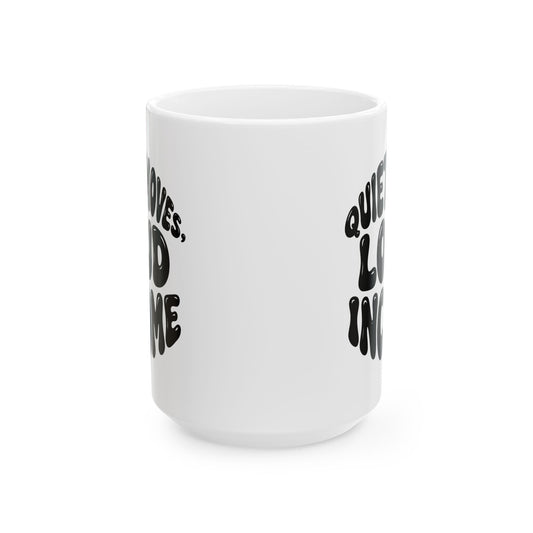 Quiet moves. Loud income Mug